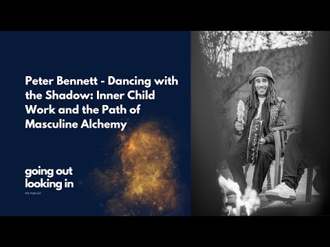 Peter Eugène Bennett - Dancing with the Shadow: Inner Child Work and the Path of Masculine Alchemy