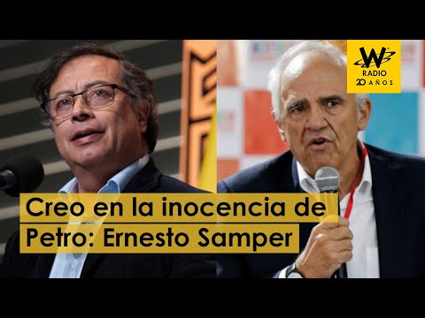 “Yo también creo en la inocencia del presidente Gustavo Petro”: Ernesto Samper