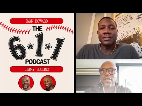 The 6-1-1 Podcast with Jimmy Rollins and Ryan Howard: Season 2, Episode 7!