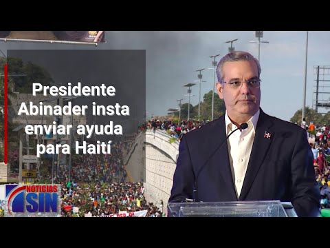 Presidente Abinader insta enviar ayuda para Haití