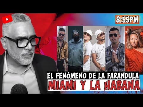 El fenomeno de la farandula | Miami y La Habana | Carlos Calvo