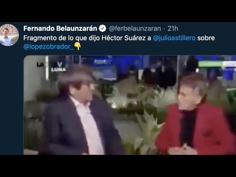 CALDERÓN Y BELAUNZARÁN RESCATAN CRÍTICAS DE HÉCTOR SUÁREZ A AMLO