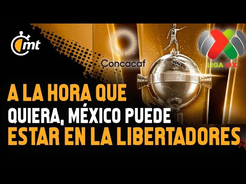 Regreso a la Libertadores está en manos de Liga MX y Concacaf