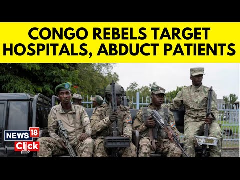 Rebels In Eastern Congo Abducted 130 Hospital Patients, UN says