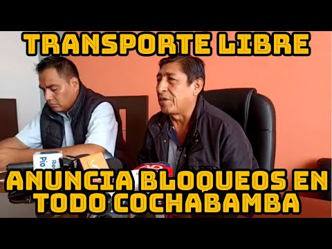 FEDERACIÓN DE AUTOTRANSPORTE LIBRE ANUNCIAN BLOQUEOS EN TODO EL DEPARTAMENTOS DE COCHABAMBA..