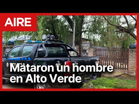 Mataron un hombre en Alto Verde e investigan si fue una mujer la autora del homicidio