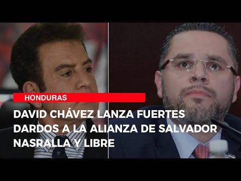 David Chávez lanza fuertes dardos a la alianza de Salvador Nasralla y Libre
