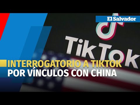 EEUU | Interrogatorio a TikTok por vínculos con China