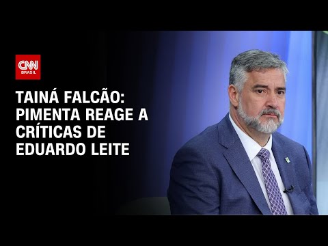 Tainá Falcão: Pimenta reage a críticas de Eduardo Leite | BASTIDORES CNN