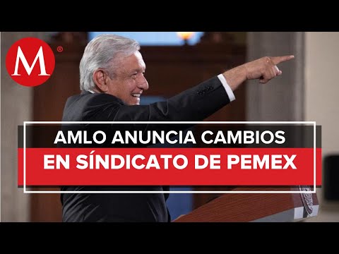 Se analizará contrato colectivo en Pemex tras elección en sindicato: AMLO