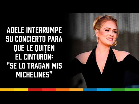 Adele interrumpe su concierto para que le quiten el cinturón: Se lo tragan mis michelines