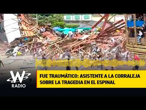 Fue traumático: asistente a la corraleja sobre la tragedia en El Espinal