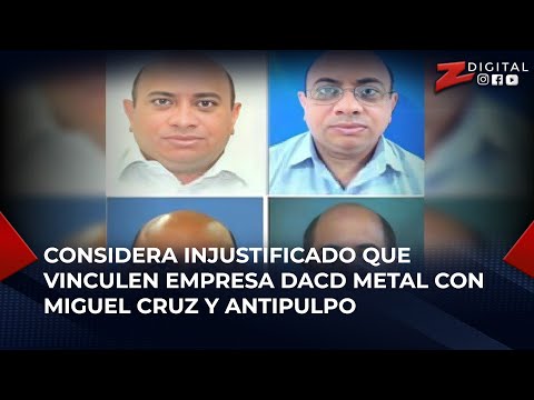 Rosendo Tavárez considera injustificado que vinculen empresa DACD Metal con Miguel Cruz y Antipulpo