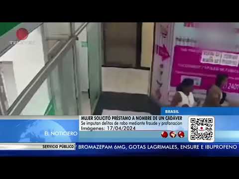 Mujer usó un cadáver para pedir un préstamo en Brasil - El Noticiero primera emisión 18/04/24