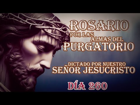 ROSARIO DICTADO POR NUESTRO SEÑOR JESUCRISTO DÍA 260