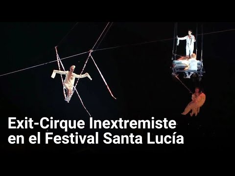 Exit-Cirque Inextremiste en el Festival Santa Lucía