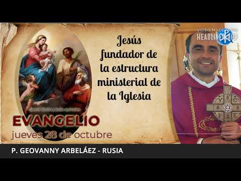 Evangelio de hoy, 28 de octubre de 2021 |  Jesús fundador de la estructura ministerial de la Iglesia