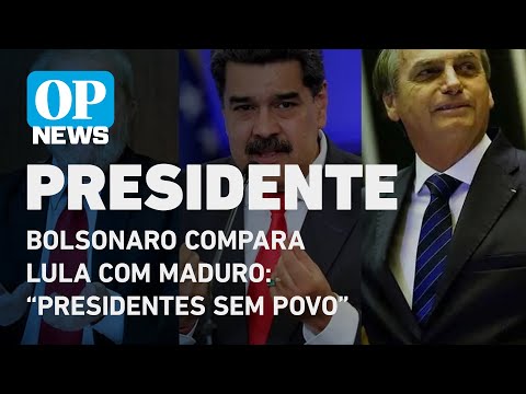 Bolsonaro compara Lula com Maduro: “Presidentes sem povo” l O POVO NEWS