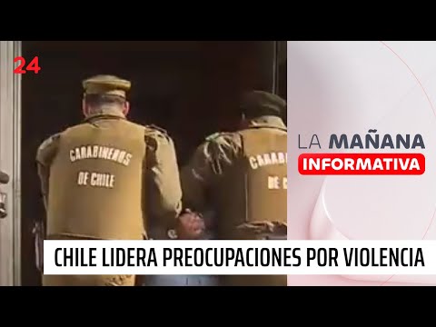Estudio Ipsos: En América Latina, el país más preocupado por el crimen y violencia es Chile