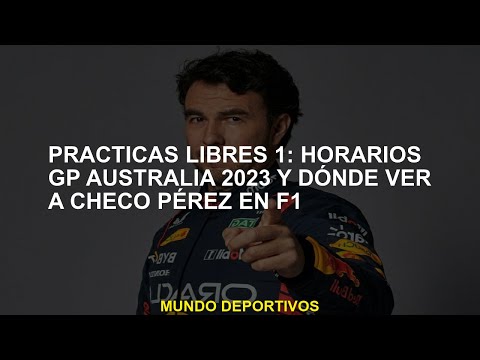 Prácticas Libres 1: horarios GP Australia 2023 y dónde ver a Checo Pérez en F1