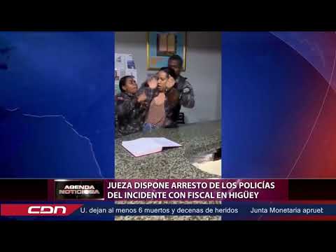 Jueza dispone arresto de los policías del incidente con fiscal de Higüey