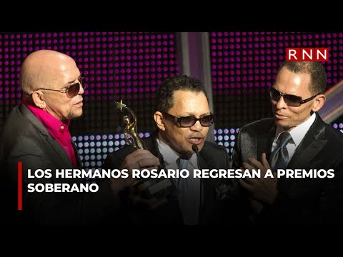 Los Hermanos Rosario regresan a Premios Soberano