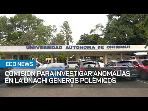 Creación de Comisión para investigar anomalías en la UNACHI genera polémica en Asamblea | #EcoNews