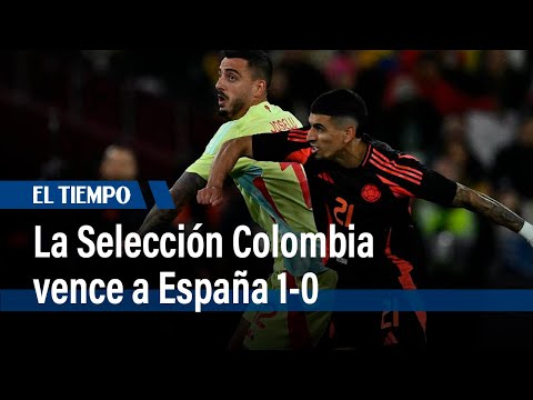 Otro hito de la era Lorenzo: Colombia le ganó bien a España | El Tiempo