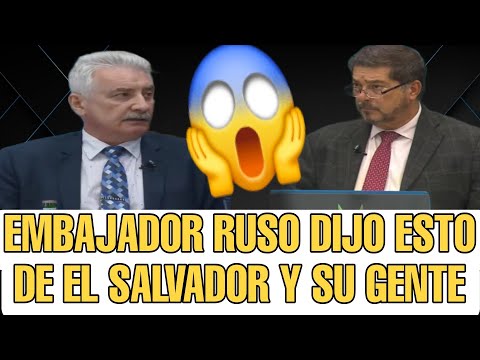 Embajador de Rusia en la Región sobre El Salvador y sus Relaciones Bilaterales