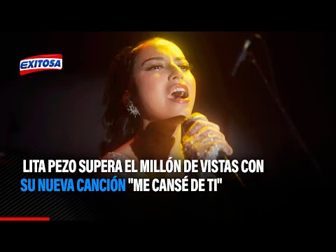 Lita Pezo supera el millón de vistas con su nueva canción Me cansé de ti