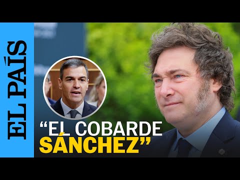 MILEI carga de nuevo contra SÁNCHEZ antes de volver a España: Es un cobarde | EL PAÍS