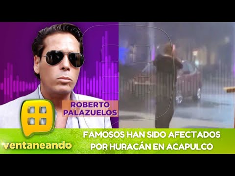 También hay famosos afectados por el huracán en Acapulco | Programa 26 octubre 2023 | Ventaneando