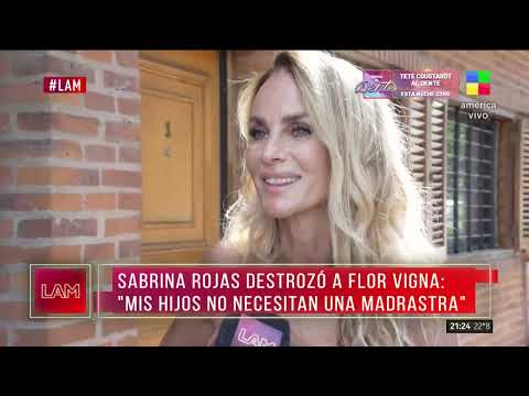 Sabrina Rojas destrozó a Flor Vigna: “Mis hijos no necesitan madrastra”
