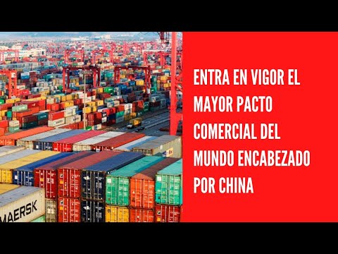 Entra en vigor el mayor pacto comercial del mundo encabezado por China