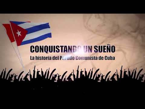 La Historia del Partido Comunista de Cuba - Conquistando un Sueño (Capítulo 5)