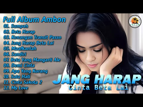 Jang Harap Cinta Beta Lai || Full Album Ambon
