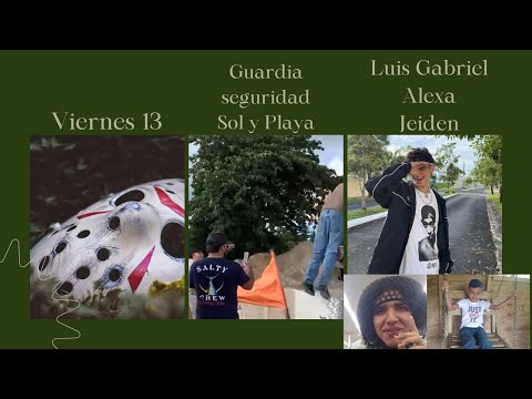 Viernes 13 - Luis Gabriel/ Alexa/ Jeiden - Guardia seguridad Sol y Playa