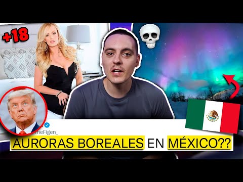 MUJER  REVELA como es VER a Trump y HAY AURORAS Boreales en MEXICO