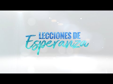 Lecciones de esperanza | 20 Mayo | El sábado y el fin