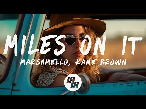 Marshmello & Kane Brown - Miles On It (Lyrics)