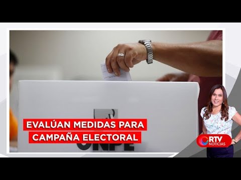 Evalúan medidas sanitarias para la campaña electoral - RTV Noticias