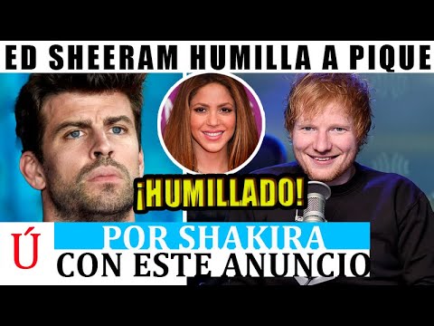 Ed Sheeran HUMILLA a Piqué por Shakira en SU NUEVA CANCIÓN conjunta tras BZRP y TQG de Karol G