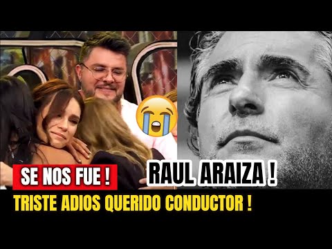 ¡ TRISTE ADIOS ! HACE UNAS HORAS ! Querido Conductor, Raul Araiza LAMENTABLE NOTICIA ,Hoy !