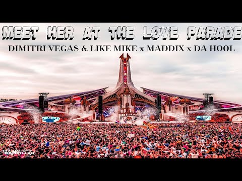 Dimitri Vegas & Like Mike x Maddix x Da Hool - Meet Her At The Love Parade [Version 1]