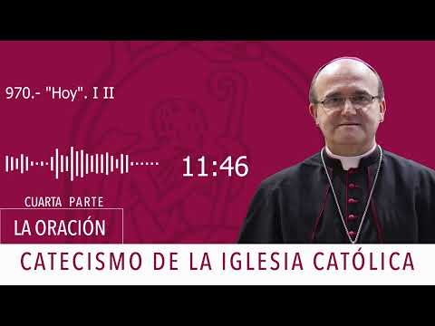 Catecismo 2659. Hoy I