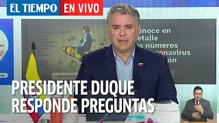 El Tiempo En Vivo: El presidente Duque resuelve preguntas sobre la Covid-19 en el país.