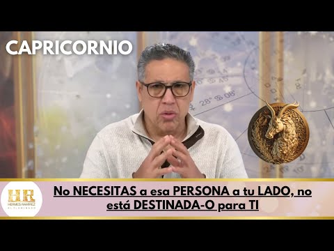 CAPRICORNIO:No NECESITAS a esa PERSONA a tu LADO, no está DESTINADA-O para TI