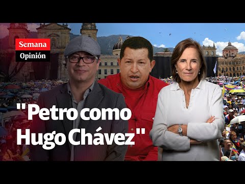 Gustavo Petro cada día SE PARECE MÁS a Hugo Chávez: Salud Hernández-Mora