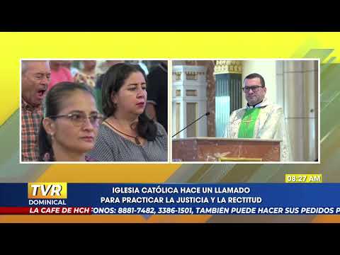 Homilía Dominical | La Iglesia católica hace un llamado para practicar la justicia y la rectitud