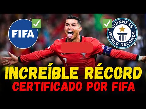 ¡Histórico!  Informe Oficial de la FIFA certifica un (nuevo) RÉCORD MUNDIAL para CRISTIANO RONALDO